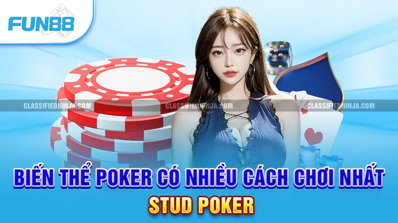 Biến Thể Poker - So Sánh Sự Khác Biệt Giữa Các Kiểu Chơi 2 Biến thể Poker có nhiều cách chơi nhất - Stud Poker