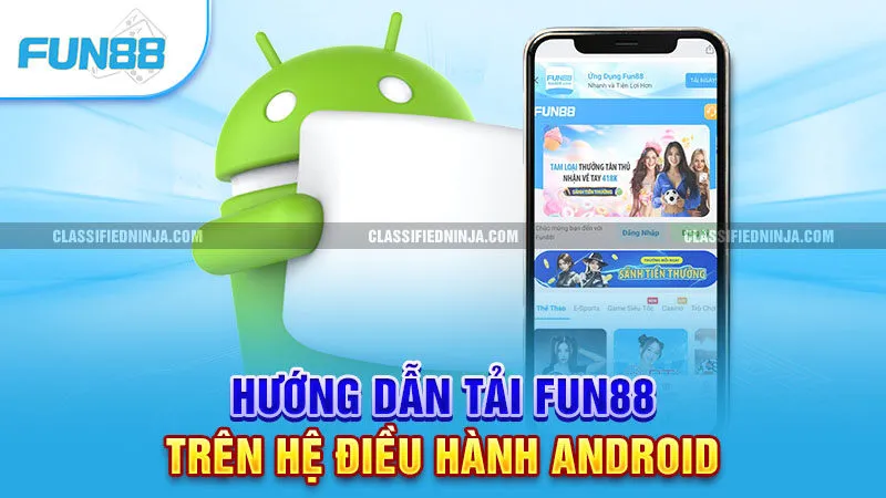 Tải Fun88 - Bí Quyết Chơi Game Mượt Mà, Không Lo Bị Chặn 4 Hướng dẫn tải Fun 88 trên hệ điều hành Android