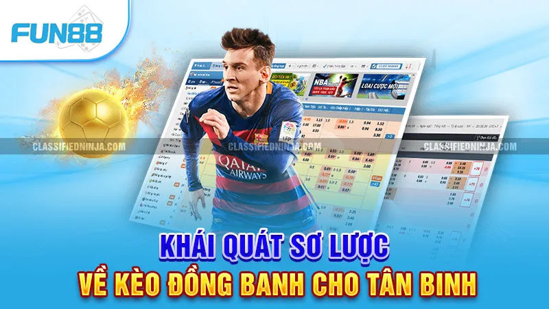 Khái quát sơ lược về kèo đồng banh cho tân binh
