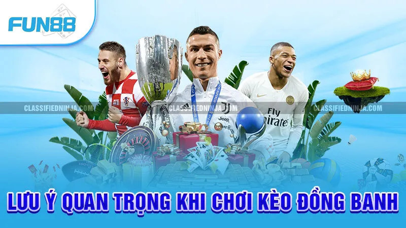 Lưu ý quan trọng khi chơi kèo đồng banh