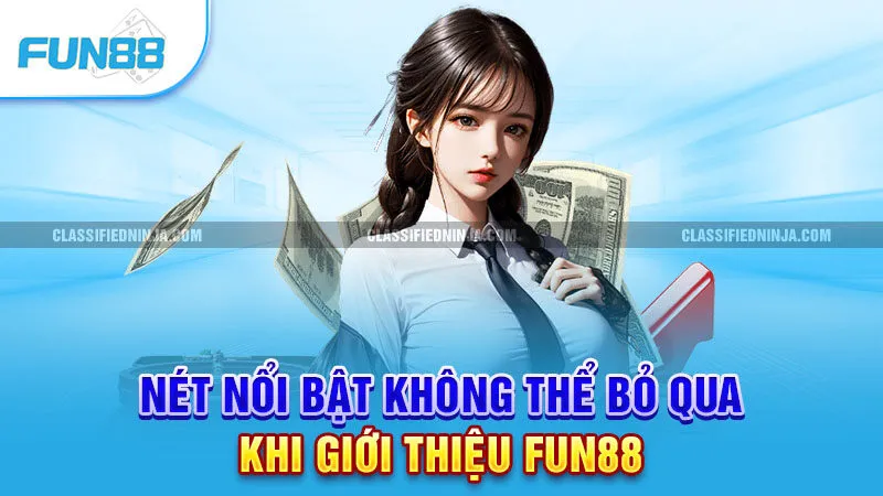 Giới Thiệu Fun88 2 Nét nổi bật không thể bỏ qua khi giới thiệu Fun88