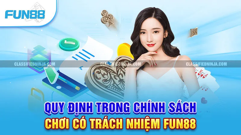 Chơi Có Trách Nhiệm Fun88 2 Quy định trong chính sách chơi có trách nhiệm Fun88