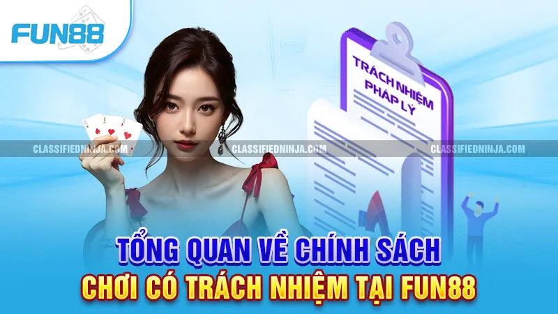 Chơi Có Trách Nhiệm Fun88 1 Tổng quan về chính sách chơi có trách nhiệm tại Fun88